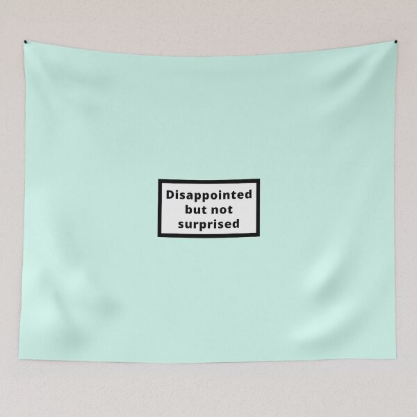 Item preview, disappointed but not surprised designed and sold by Omeris.