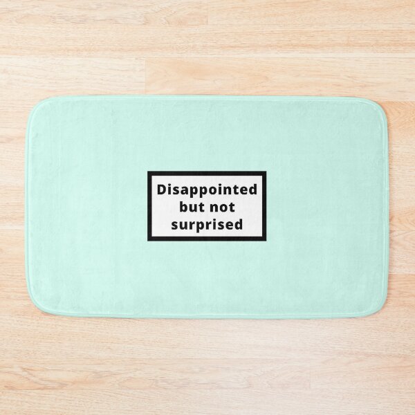 Item preview, disappointed but not surprised designed and sold by Omeris.
