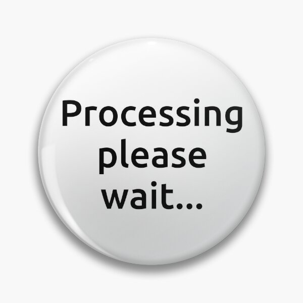Item preview, Processing Please Wait... designed and sold by bubbleboy171.