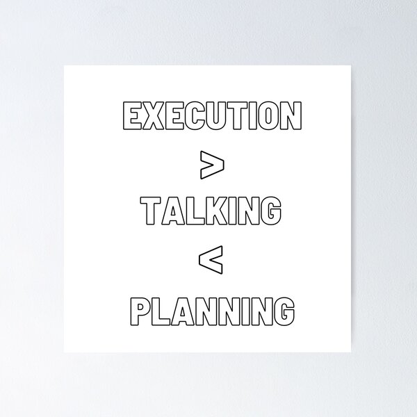 Item preview, Execution > Talking < Planning designed and sold by CreativeMindsss.