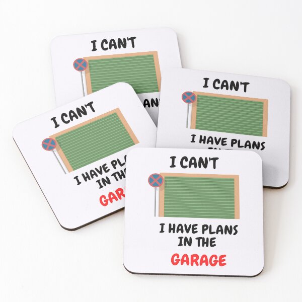 Item preview, I Can't I Have Plans In The Garage designed and sold by LuckyKermit.