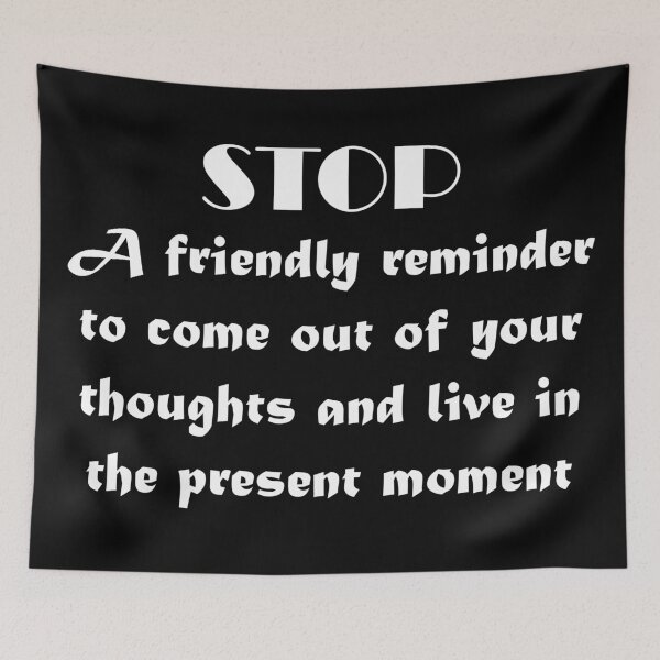Item preview, Stop. Live in present moment - white designed and sold by rahilvalani.