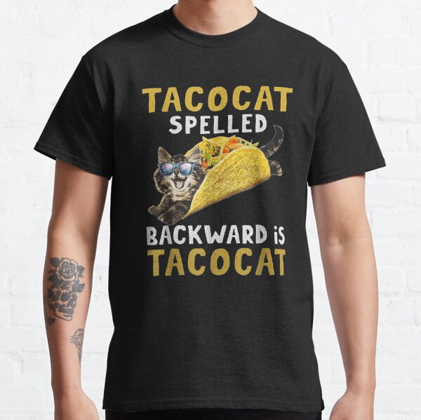 Tacocat Spelled Backward Is Tacocat Love Cat And Taco  Classic T-Shirt