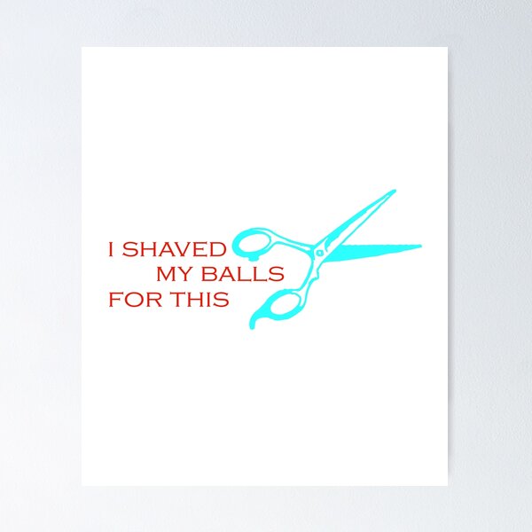 Item preview, i shaved my balls  for this       designed and sold by idriss benjelloun.
