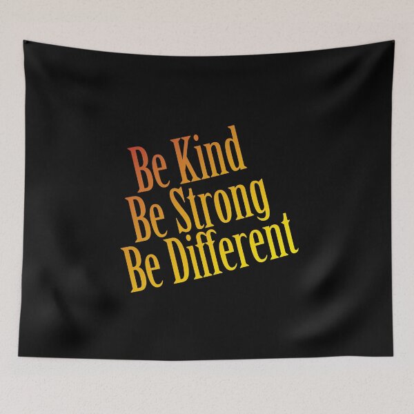 Item preview, Be Kind Be Strong Be Different designed and sold by AmberSiraj.