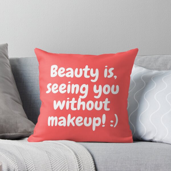 Artikelvorschau, Schönheit ist, dich ohne Make-up zu sehen! entworfen und verkauft von CreativeMindsss.