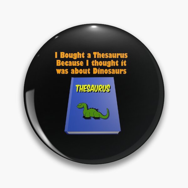 Item preview, Thesaurus a type of Dinosaur Funny Quote designed and sold by bradm50.