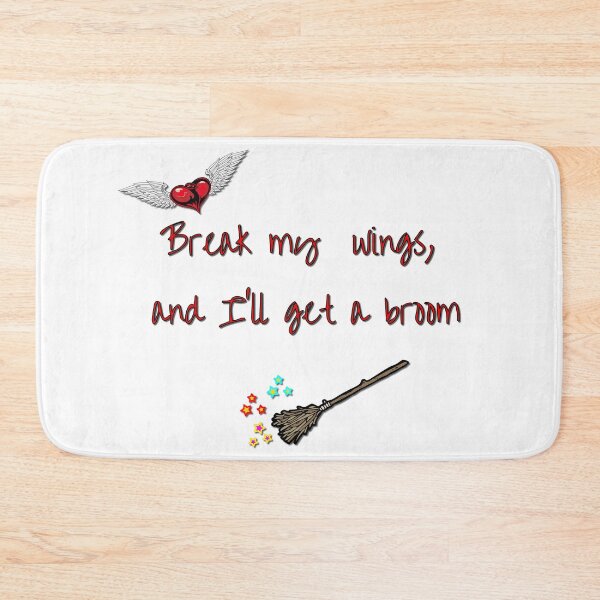 Item preview, Break my wings, and I'll get a broom designed and sold by LittleAngy.