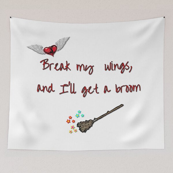 Item preview, Break my wings, and I'll get a broom designed and sold by LittleAngy.