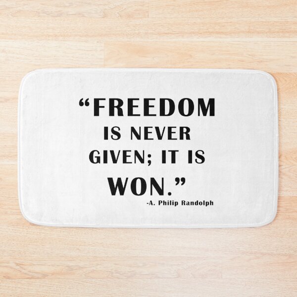Item preview, Freedom is won, liberty Quote - A. Philip Randolph designed and sold by ArtOfRebellion.