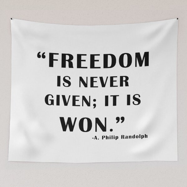 Item preview, Freedom is won, liberty Quote - A. Philip Randolph designed and sold by ArtOfRebellion.