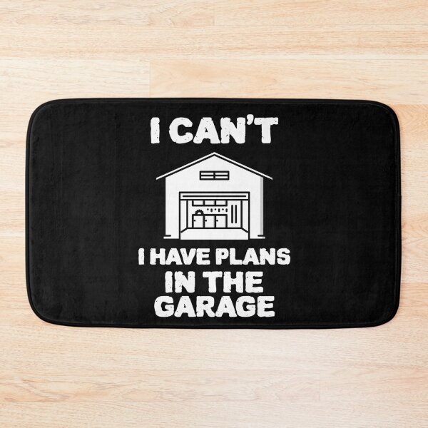 Item preview, COOL I cant I HAVE plans in the garage Design designed and sold by YourEssentials.