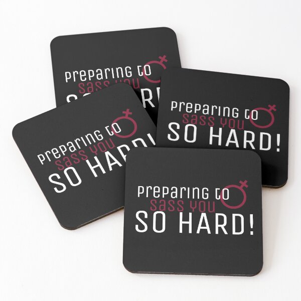 Item preview, Preparing to sass you so hard! designed and sold by The Snug & Sassy.