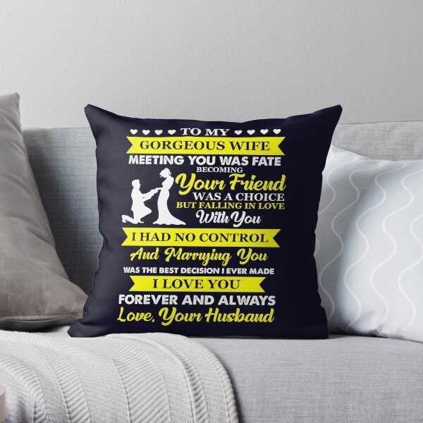 To my Gorgeous wife I love you Throw Pillow