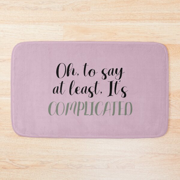 Item preview, Oh, to say at least It's complicated designed and sold by NOARA STUDIO.