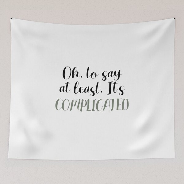 Item preview, Oh, to say at least It's complicated designed and sold by NOARA STUDIO.