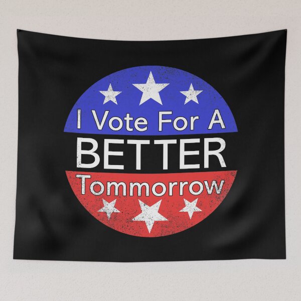 Item preview, Vote for better tomorrow designed and sold by Piztees.