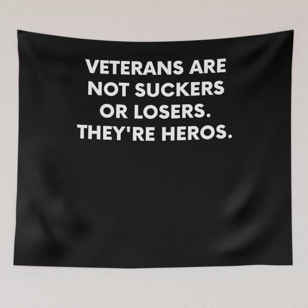 Item preview, Veterans Are Not Suckers Or Losers They're Heros designed and sold by BigBoyShop.