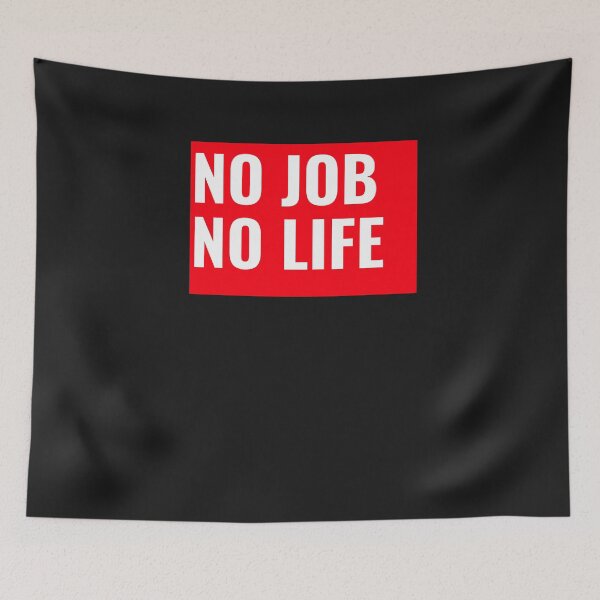 Item preview, NO JOB NO LIFE designed and sold by GILLES VAZIRI.