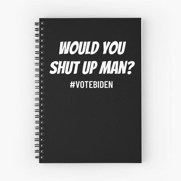 Item preview, Would You Shut Up Man #VOTEBIDEN designed and sold by BigBoyShop.