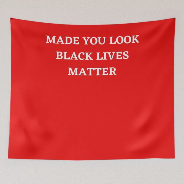 Item preview, Made You Look Black Lives Matter designed and sold by BigBoyShop.