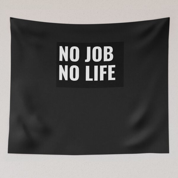 Item preview,  NO JOB NO LIFE designed and sold by GILLES VAZIRI.
