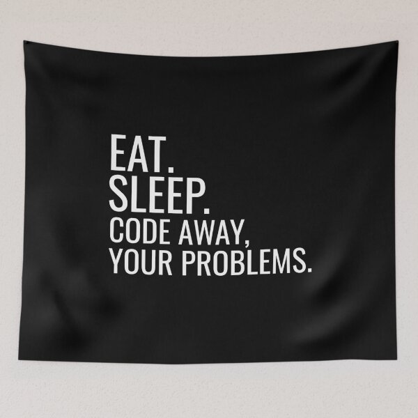 Item preview, Eat. Sleep. Code Away Your Problems. designed and sold by jacks-tees.