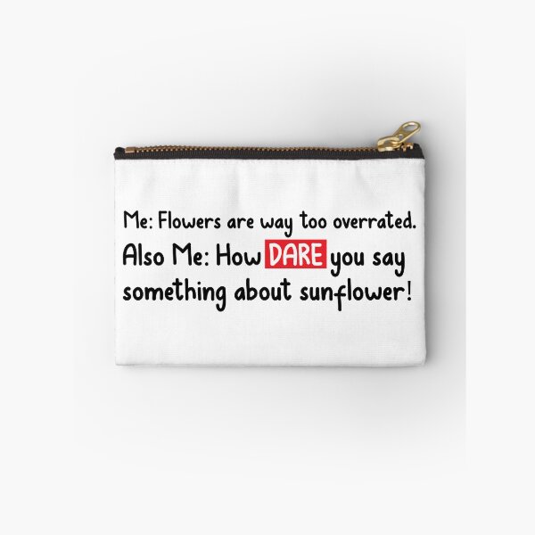 Item preview, How dare you say something about Sunflower funny quote/ text design designed and sold by Sunflowerforher.