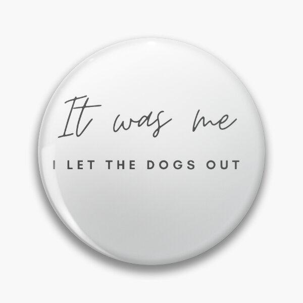 Item preview, I Let The Dogs Out designed and sold by Vivoh12.