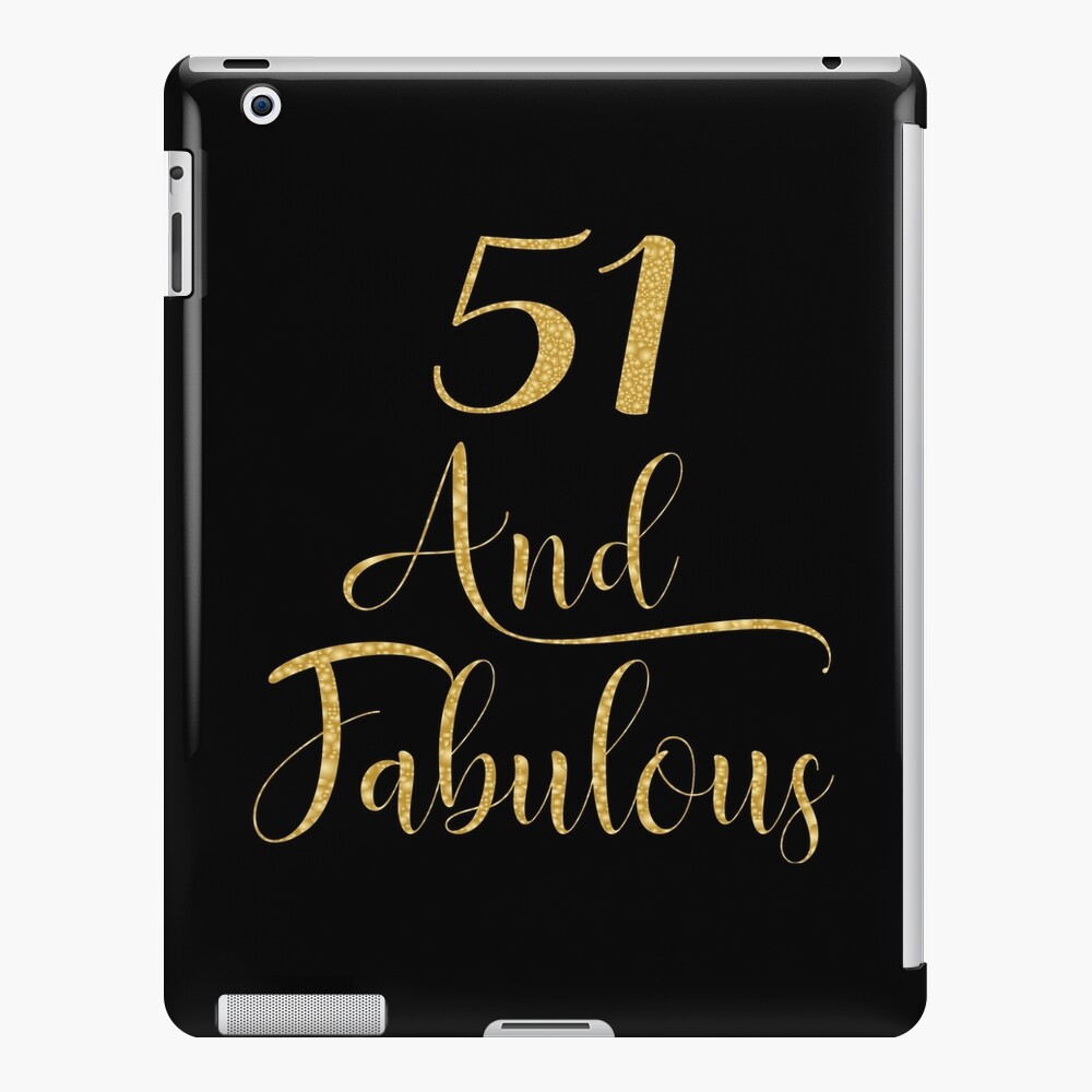 women-51-years-old-and-fabulous-51st-birthday-party-design-ipad-case