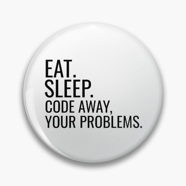 Item preview, Eat. Sleep. Code Away Your Problems. designed and sold by jacks-tees.