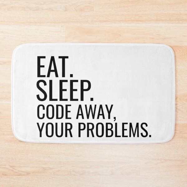 Item preview, Eat. Sleep. Code Away Your Problems. designed and sold by jacks-tees.