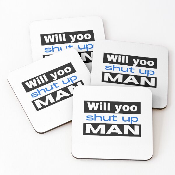 Item preview, will you shutwil up man designed and sold by Medbouhouch.