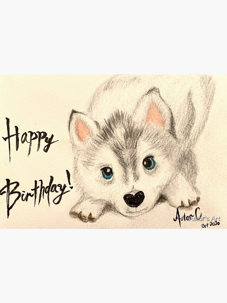 Happy Birthday Husky Apollo Greeting Card By Astorskitchen Redbubble