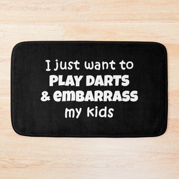 Item preview, I just want to play darts and embarrass my kids designed and sold by TheGreenGoat.