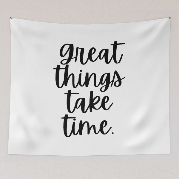 Item preview, Great Things Take Time designed and sold by m95sim.