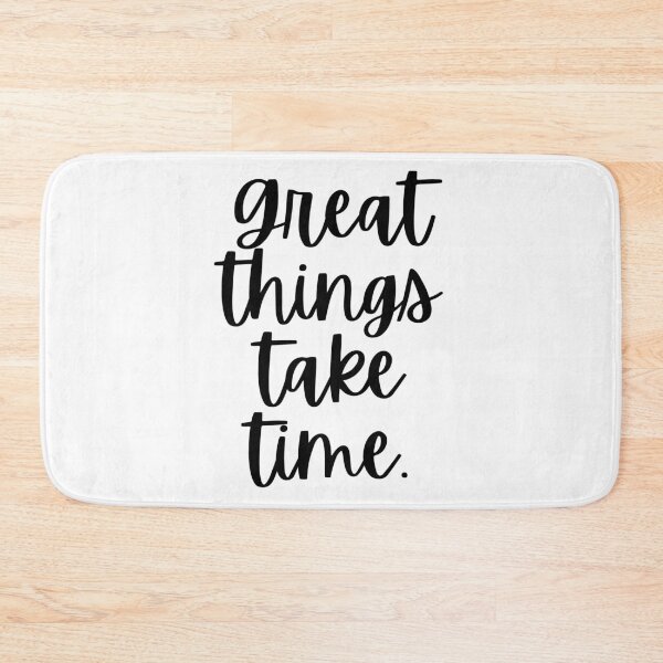 Item preview, Great Things Take Time designed and sold by m95sim.