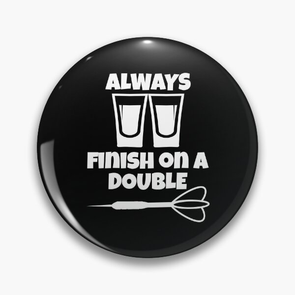 Item preview, Always finish on a double designed and sold by TheGreenGoat.
