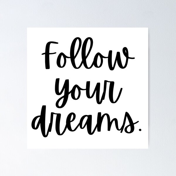 Item preview, Follow Your Dreams designed and sold by m95sim.