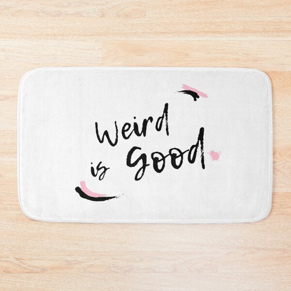 Item preview, Weird is Good designed and sold by IBMClothing.