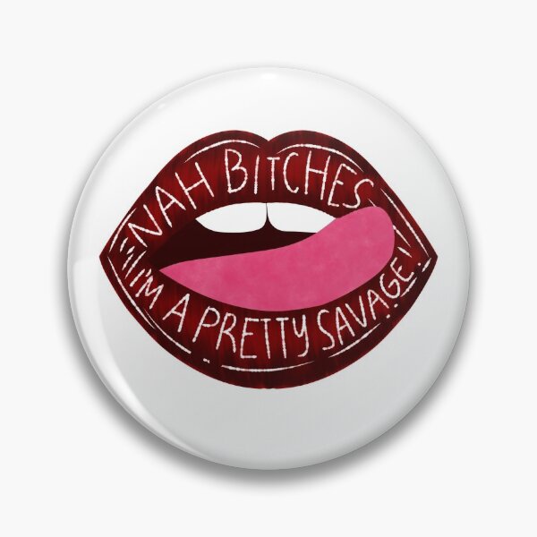 Item preview, I'm A Pretty Savage Sassy Lip Quote designed and sold by crizzysketch.