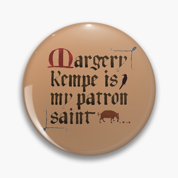Item preview, Margery Kempe is my Patron Saint designed and sold by Venturesome Victrix.
