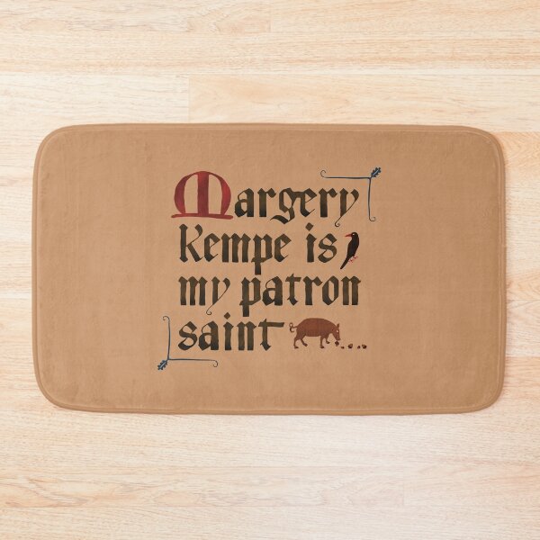 Item preview, Margery Kempe is my Patron Saint designed and sold by Venturesome Victrix.