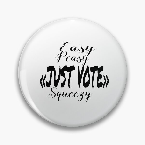 Item preview, Easy peasy '"just vote" Squeezy designed and sold by 0umStore.
