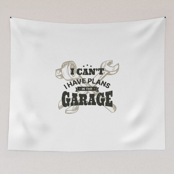 Item preview, I Cant I have Plans In The Garage designed and sold by sundayshapes.