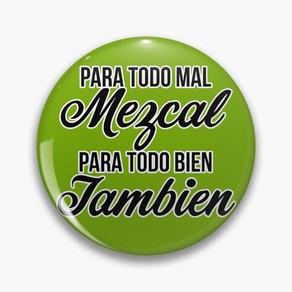 Item preview, Para Todo Mal Mezcal designed and sold by LucyGraphics.