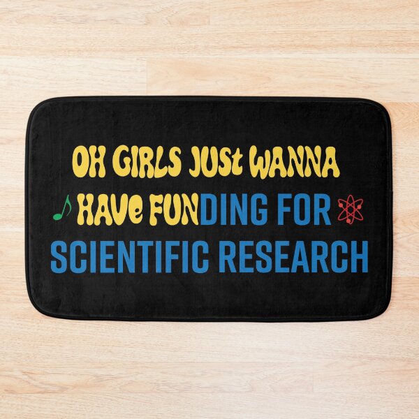 Item preview, Girls just wanna have funding for scientific research designed and sold by LookFrog.