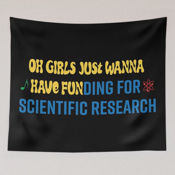 Item preview, Girls just wanna have funding for scientific research designed and sold by LookFrog.