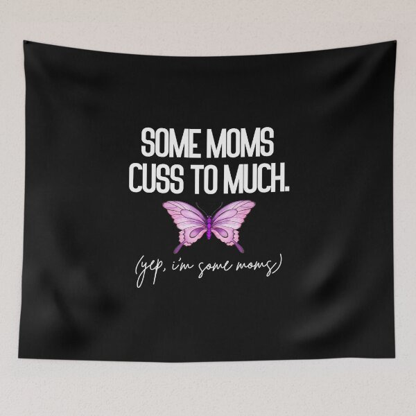 Item preview, some moms cuss to much butterfly designed and sold by SwankyFine.
