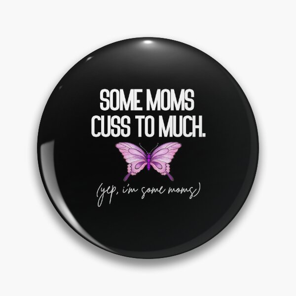 Item preview, some moms cuss to much butterfly designed and sold by SwankyFine.